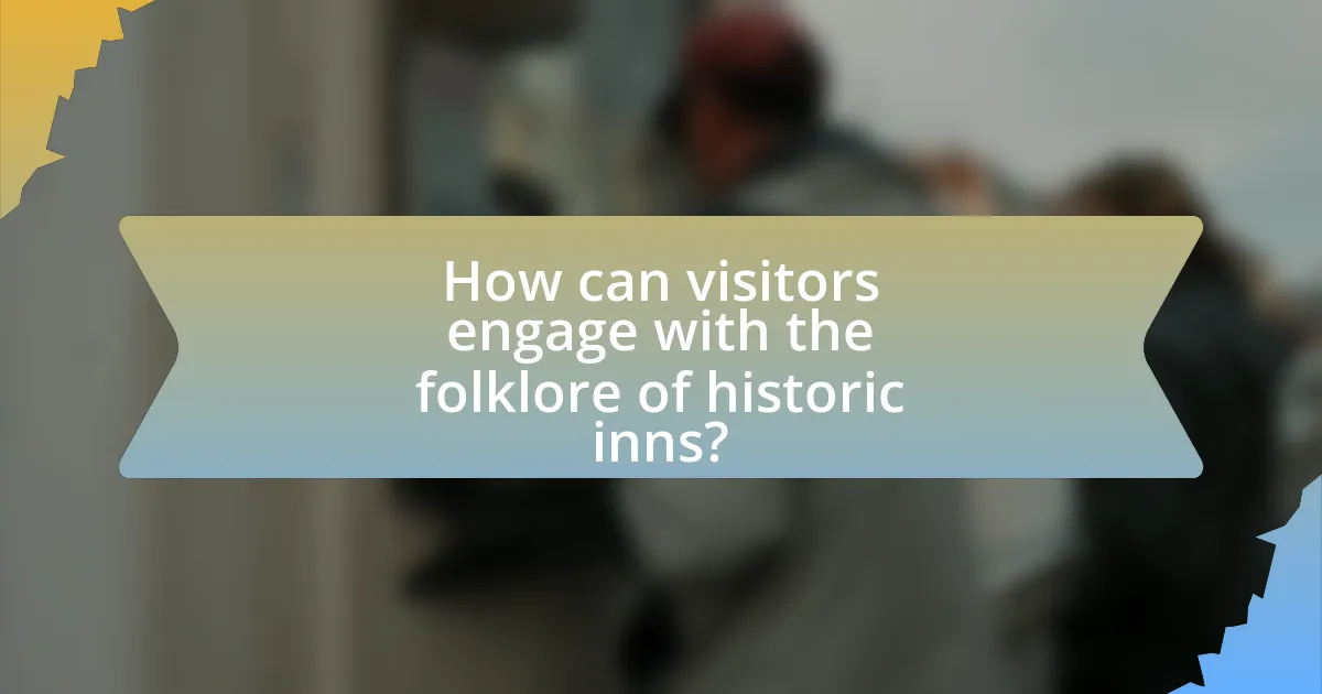 How can visitors engage with the folklore of historic inns?