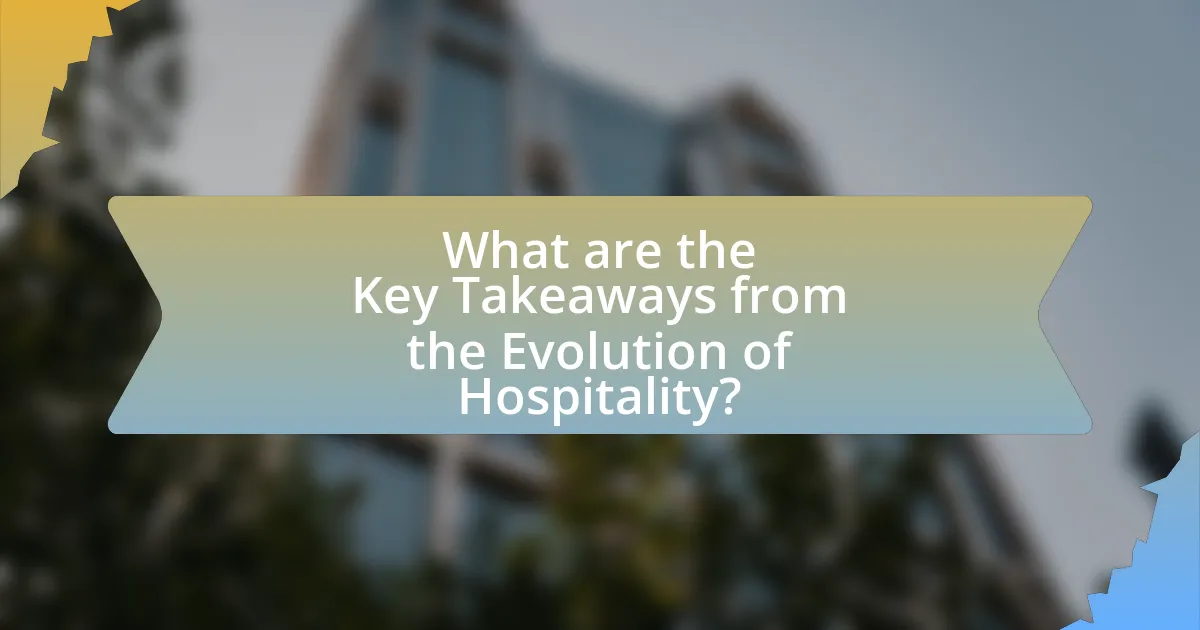 What are the Key Takeaways from the Evolution of Hospitality?