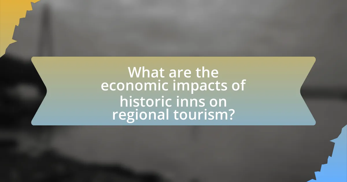 What are the economic impacts of historic inns on regional tourism?