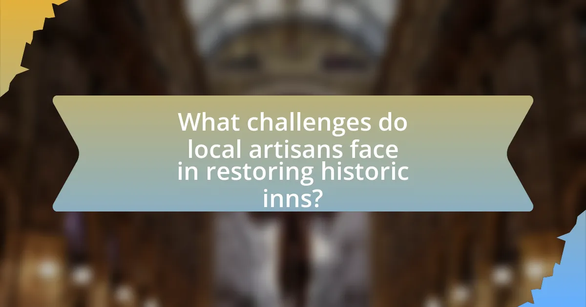 What challenges do local artisans face in restoring historic inns?