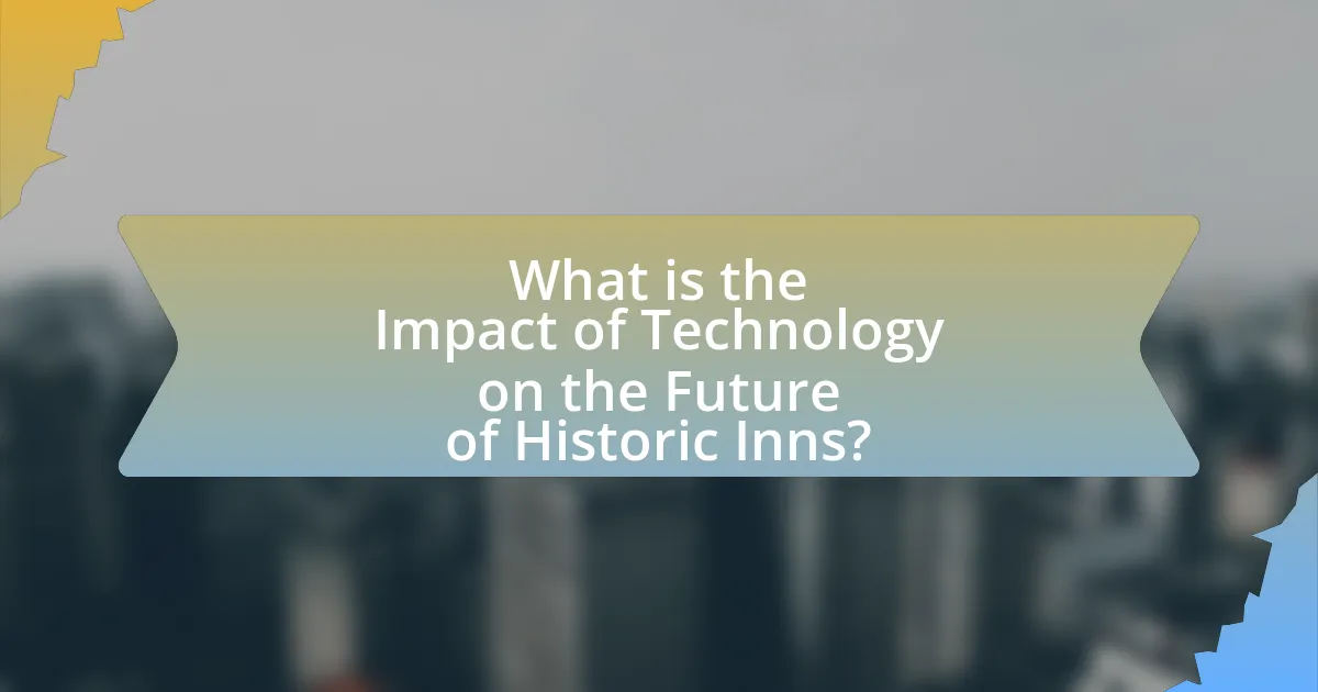 What is the Impact of Technology on the Future of Historic Inns?