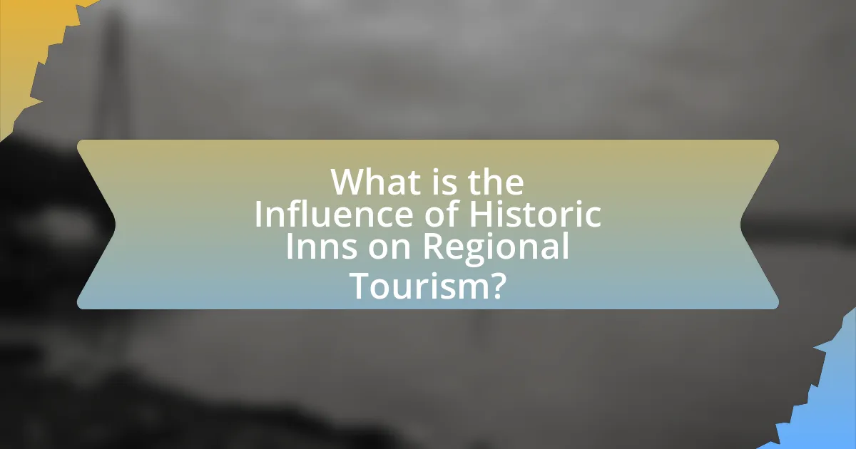 What is the Influence of Historic Inns on Regional Tourism?