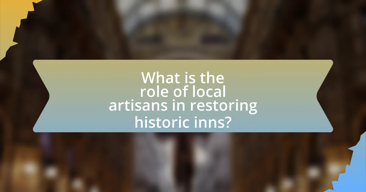 What is the role of local artisans in restoring historic inns?